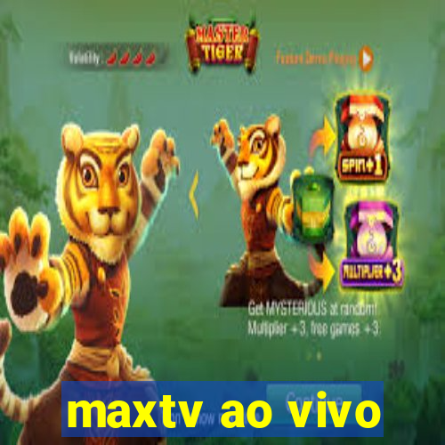 maxtv ao vivo